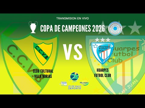 CLUB CULTURAL VILLA BORJAS VS HUAPES FUTBOL CLUB (CAPITAL) | COPA DE CAMPEONES 2026 | FECHA 2