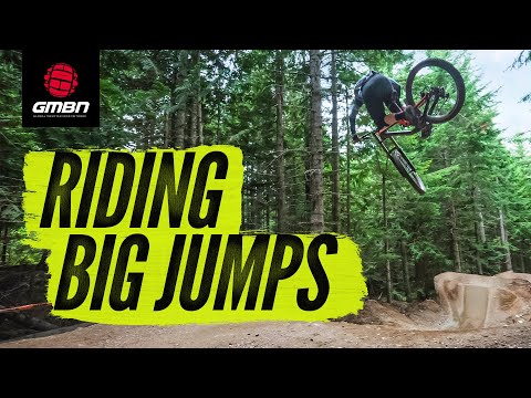 How To Ride Big Jumps | Mountain Bike Skills In Whistler Bike Park