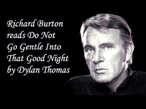 Do Not Go Gentle Into That Goodnight. By Dylan Thomas. Read By Richard Burton. 720p HD