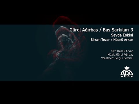 Gürol Ağırbaş | Bas Şarkıları 3 | Birsen Tezer & Hüsnü Arkan - Sevda Eskisi |Teaser|
