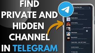 How To find private And Hidden Channel In Telegram (2026 Guide)