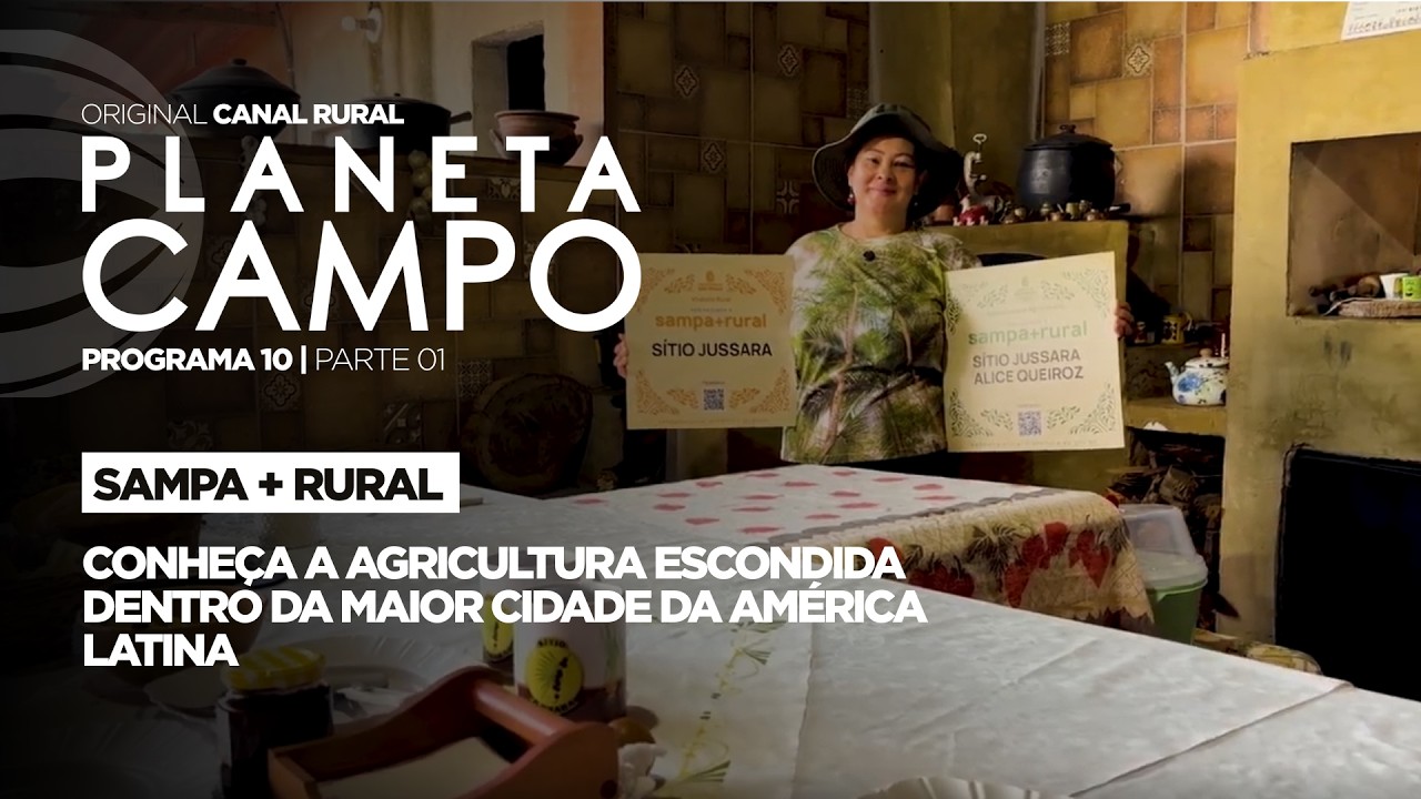 Sampa+Rural Conheça o agro da maior cidade da América Latina | Planeta Campo - ep.10 parte 1
