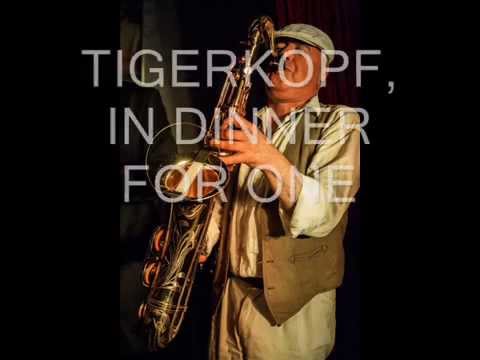 Ansgar Hüttenmüller - TIGERKOPF, IN DINNER FOR ONE