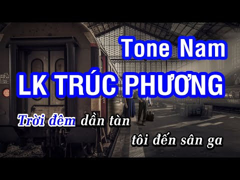 Karaoke Liên Khúc Trúc Phương - Tone Nam