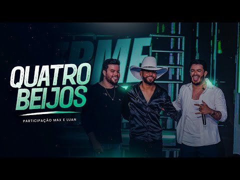 Guilherme Silva - QUATRO BEIJOS part. @MaxeLuan