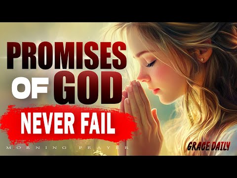 God’s Precious Promises | Prayer to Believe Again & Stand on His Word Today | Morning Prayer
