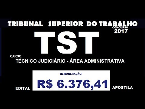 Edital Concurso TST 2017 TÉCNICO JUDICIÁRIO ÁREA ADMINISTRATIVA