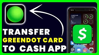 How to Transfer Money From Greendot Card to Cash App