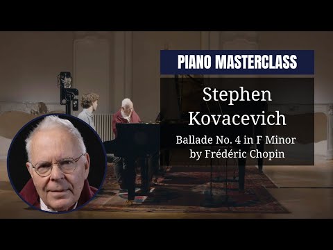 PIANO masterclass by Stephen Kovacevich | Ballade No. 4 in F Minor, Op. 52. by Frédéric Chopin