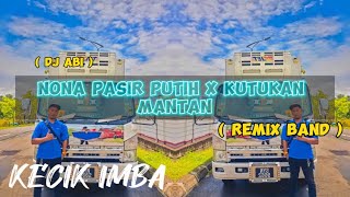 Download lagu KECIK IMBA - Nona Pasir Putih X Kutukan Mantan | REMIX BAND mp3 Download lagu KECIK IMBA - Nona Pasir Putih X Kutukan Mantan | REMIX BAND mp3