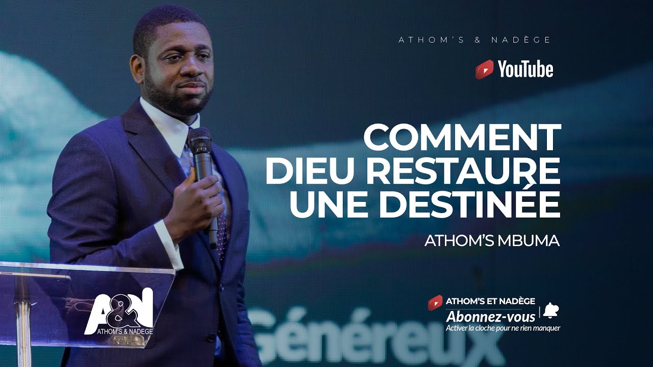 Comment Dieu Restaure Une Destinée - Athom’s Mbuma, Dr