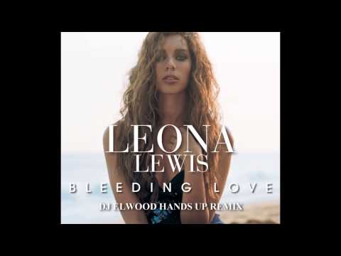 Leona Lewis - Bleeding Love (DJ Elwood Hands Up Remix)