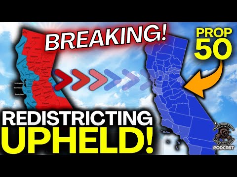 BREAKING: California Prop 50 Redistricting Upheld In Court!