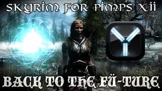 Skyrim For Pimps - Time Travel in Skyrim (S1E12) Back to the Future