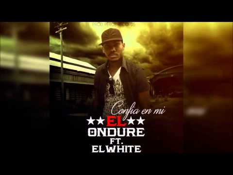El Ondure Ft. El White - Confia En Mi (Official Audio)