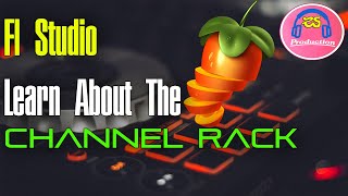 Fl Studio 20 - Learn About The Channel Rack In 15 Minutes