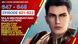 Download lagu Alur Cerita Swallowed Star Season 2 Episode 621-622 | 647-648 [ English Subtitle ] mp3