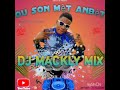 Dj Mackly Mix Ou Son Mèt Anbèt Gadon Manje K K