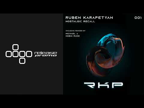 PREMIERE: Ruben Karapetyan - Nostalgic Recall [RKP]