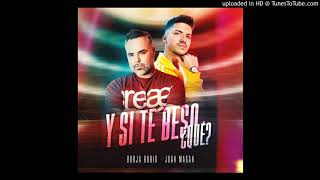Borja Rubio ft. Juan magan - Y si te besó ¿que?