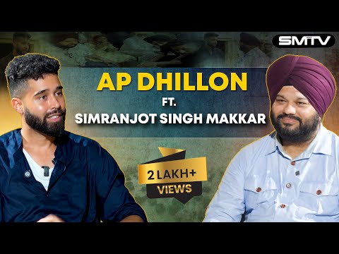 AP Dhillon: First Ever Interview in Punjab Ft. Simranjot Singh Makkar Exclusive Podcast