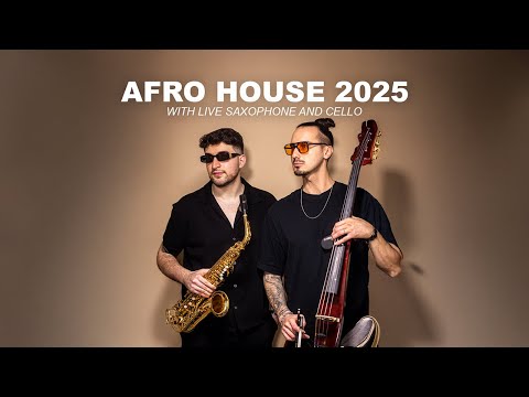 Afro House Mix 2025 | Sax & Cello Vol. 1 by Lukas & Frank