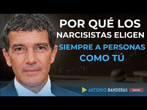 Por qué los narcisistas eligen SIEMPRE a personas como tú | antonio banderas Discurso