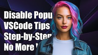 How to Disable Warning and Error Popups in VSCode: A Step-by-Step Guide