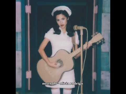 olivia rodrigo - never do (demo/bonus track)