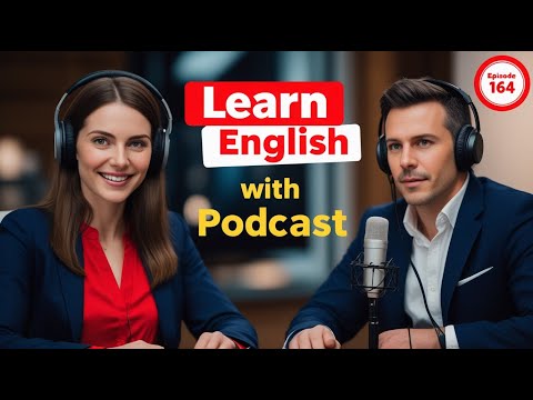 Learn English Fast with the English Learning Podcast  Episode 164