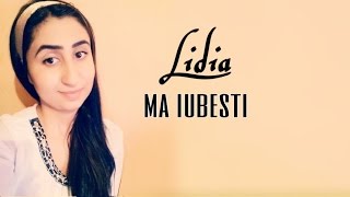 MA IUBESTI - Lidia