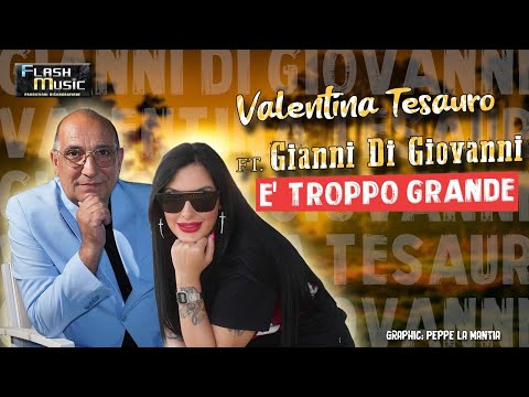 Valentina Tesauro Ft  Gianni Di Giovanni - E' troppo grande ( Video Ufficiale 2024 )