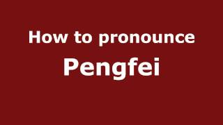 How to pronounce Pengfei