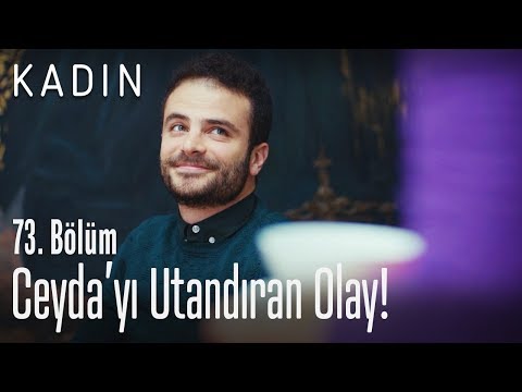 Ceyda'yı utandıran olay! - Kadın 73. Bölüm