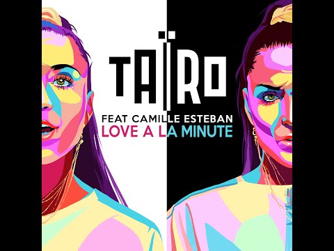 Taïro feat. Camille Esteban - Love à la minute