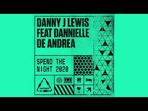 Danny J Lewis feat. Dannielle Andrea - Spend The Night 2020 (Danny's Refix)