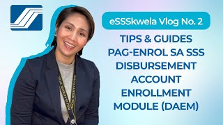 #eSSSkwela Vlog No.2: Tips & Guides - Pag-Enrol sa SSS Disbursement Account Enrollment Module (DAEM)