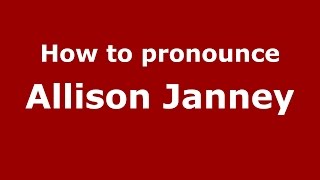 How to pronounce Allison Janney