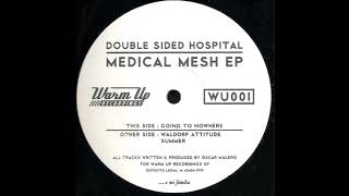 Double Sided Hospital - Going To Nowhere (Original Mix)