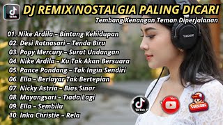 Download lagu DJ REMIX NOSTALGIA TERBARU FULL BASS mp3