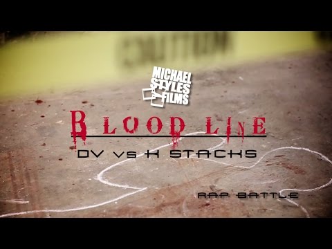 BLOOD LINE RAP BATTLE DV and K Stacks