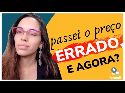 Passei o preço ERRADO, e agora?