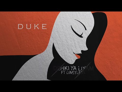 DUKE ft. LIMITLESS - DEHKI YA LIYAM (Official Audio)