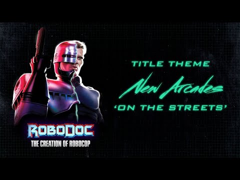 New Arcades - On The Streets (Robodoc Title Theme)