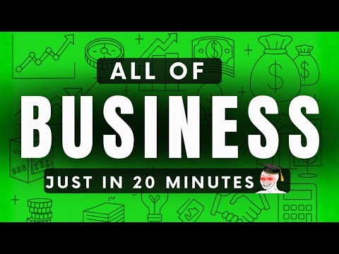 ALL OF BUSINESS Explained in 20 Minutes (No BS, No Fluff)
