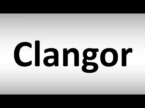 How to Pronounce Clangor