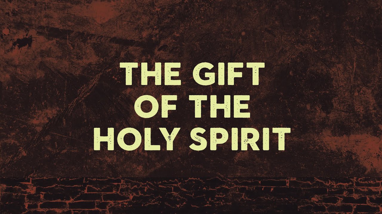 The Gift of the Holy Spirit