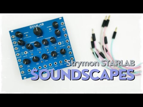 Adding the Strymon STARLAB to my Eurorack System - Immersive Cinematic Soundscapes