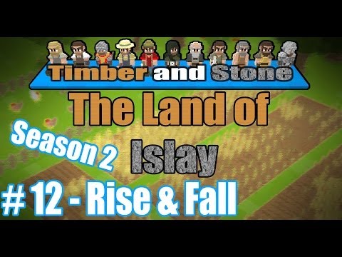 Timber and Stone - [The Land Of Islay - Season 2] - [Part 12] - Rise & Fall
