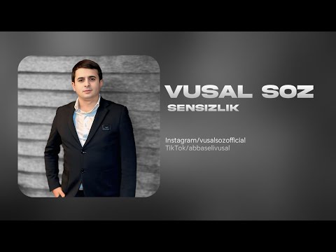 Vüsal Söz - Sənsizlik (Rəsmi Musiqi Videosu)
